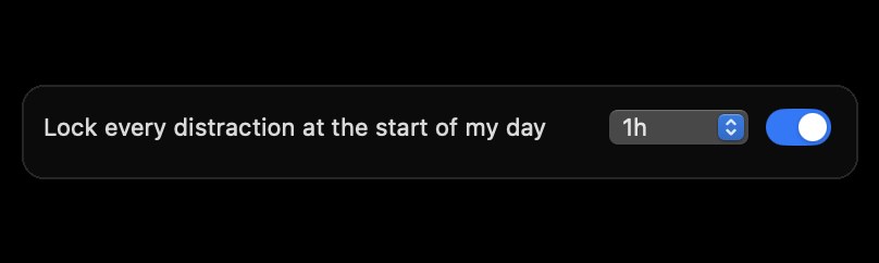 The Morning lock setting: Lock every distraction at the start of my day, for 1 hour, switched on.
